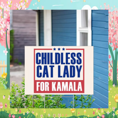 Childless Cat Lady For Kamala Yard Sign