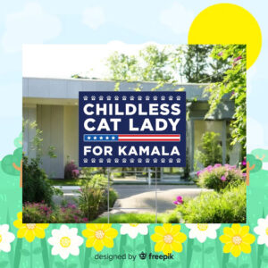 Childless Cat Lady For Kamala Yard Signs