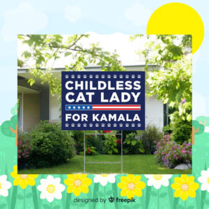 Childless Cat Lady For Kamala Yard Signs