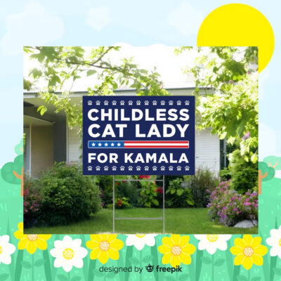 Childless Cat Lady For Kamala Yard Signs