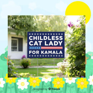 Childless Cat Lady For Kamala Yard Signs