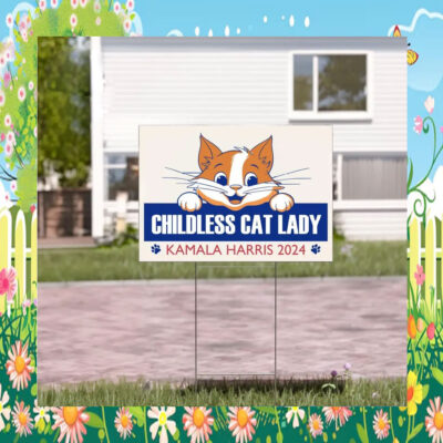 Childless Cat Lady Kamala Harris 2024 Yard Sign