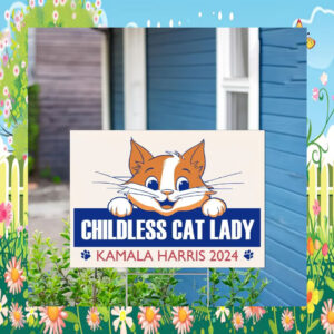 Childless Cat Lady Kamala Harris 2024 Yard Sign