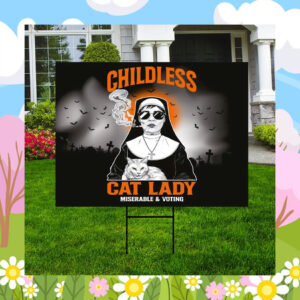 Childless Cat Lady Miserable & Voting Kamala Harris Yard Sign