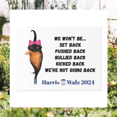 Childless Cat Lady We're Not Going Back Harris Walz 2024 Yard Sign