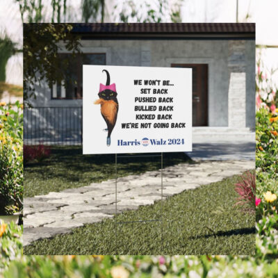 Childless Cat Lady We're Not Going Back Harris Walz 2024 Yard Sign