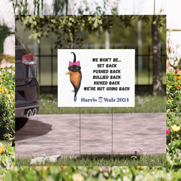 Childless Cat Lady We're Not Going Back Harris Walz 2024 Yard Sign
