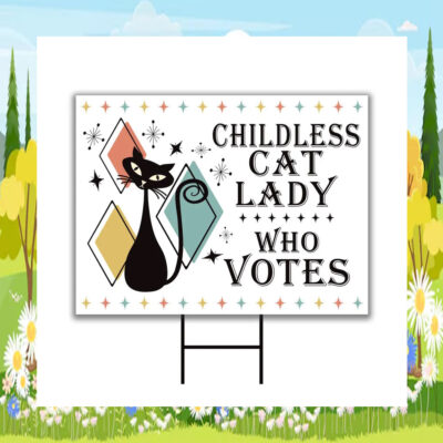 Childless Cat Lady Who Vote Kamala Yard Sign