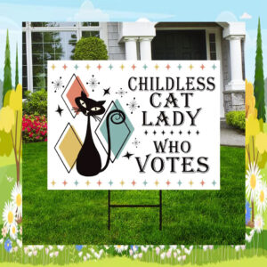 Childless Cat Lady Who Vote Kamala Yard Sign