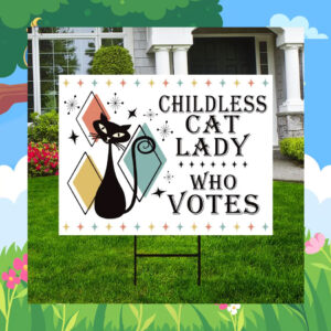 Childless Cat Lady Who Votes Kamala Harris 2024 Yard Sign