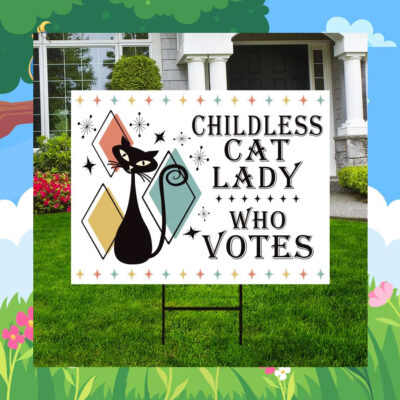 Childless Cat Lady Who Votes Kamala Harris 2024 Yard Sign