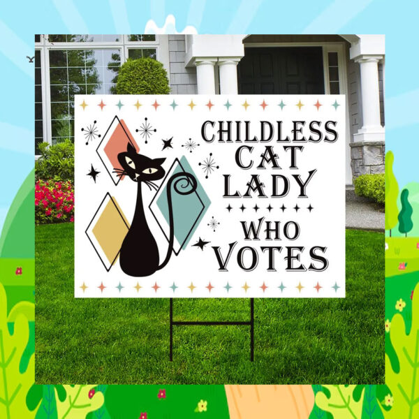 Childless Cat Lady Who Votes Kamala Harris Yard Sign