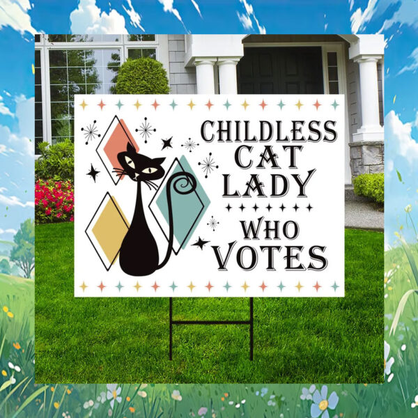 Childless Cat Lady Who Votes Kamala Harris Yard Signs