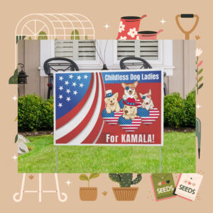 Childless Dog Ladies For Kamala! Election Democrat Yard Signs