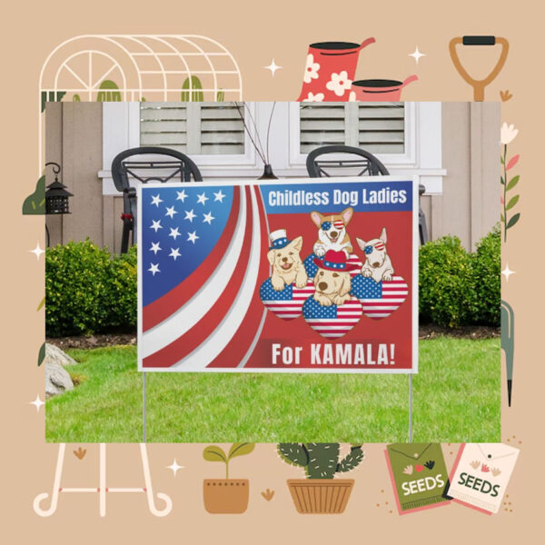 Childless Dog Ladies For Kamala! Election Democrat Yard Signs