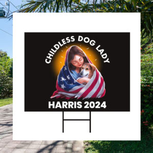 Childless Dog Ladies Harris 2024 Yard Sign