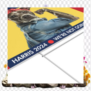Childless Dog Lady Harris 2024 We're Not Going Back Garden Yard Sign