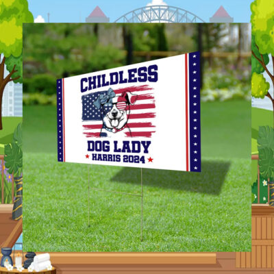Childless Dog Lady Harris 24 Yard Sign