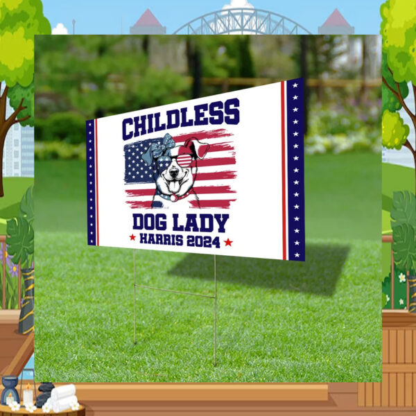 Childless Dog Lady Harris 24 Yard Sign