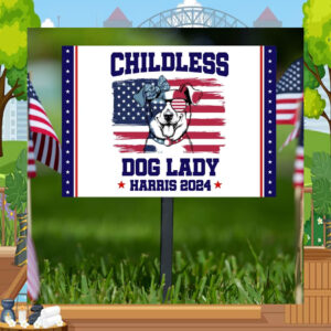 Childless Dog Lady Harris 24 Yard Sign