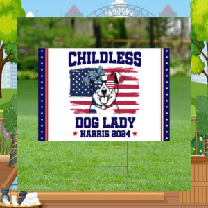 Childless Dog Lady Harris 24 Yard Sign