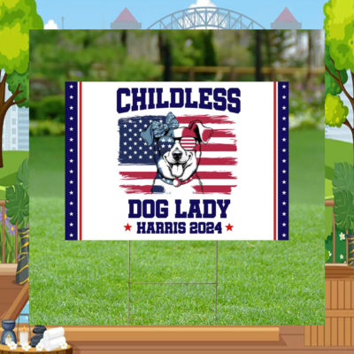 Childless Dog Lady Harris 24 Yard Sign