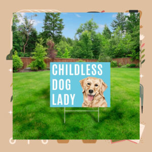 Childless Dog Lady Harris for President Yard Sign