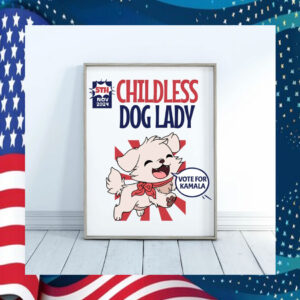 Childless Dog Lady Vote For Kamala 5th November 2024 Art Print Poster