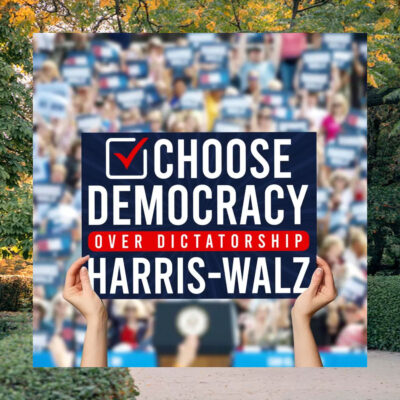 Choose Democracy Over Dictatorship Harris Walz Yard Sign