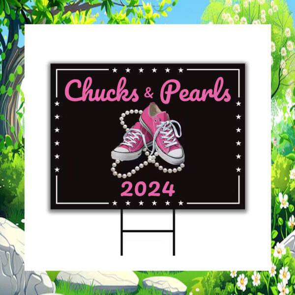 Chucks And Pearls Kamala 2024 Yard Sign