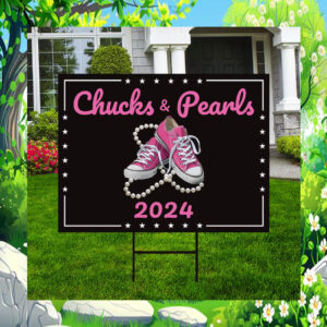 Chucks And Pearls Kamala 2024 Yard Sign