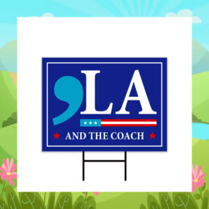 Comma La Harris And The Coach 2024 Yard Sign