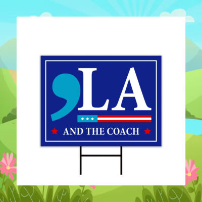 Comma La Harris And The Coach 2024 Yard Sign