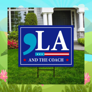 Comma La Harris And The Coach 2024 Yard Sign