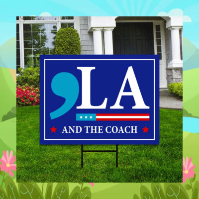 Comma La Harris And The Coach 2024 Yard Sign