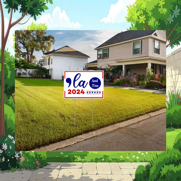Comma La Harris And Tim 2024 Yard Sign