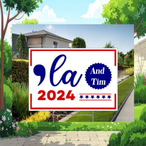 Comma La Harris And Tim 2024 Yard Sign