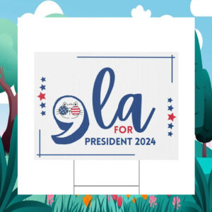 Comma La Harris For President 2024 Yard Sign