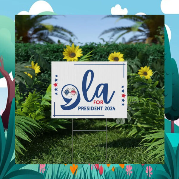 Comma La Harris For President 2024 Yard Sign