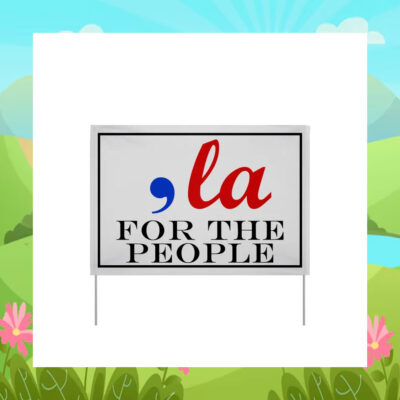 Comma La Harris For The People 2024 Yard Sign