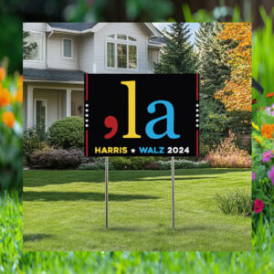 Comma La Harris Walz 2024 Yard Sign
