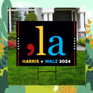 Comma La Harris Walz 24 Election Yard Sign