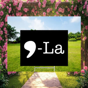 Comma La Harris Yard Sign