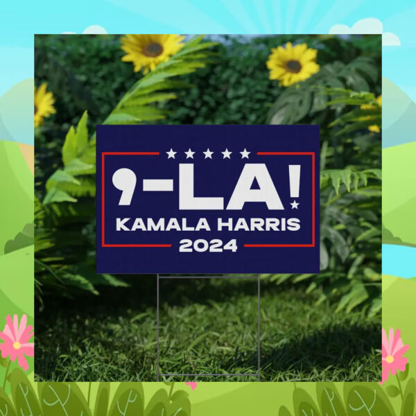 Comma La! - Kamala Harris 2024 Yard Signs