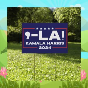 Comma La! - Kamala Harris 2024 Yard Signs