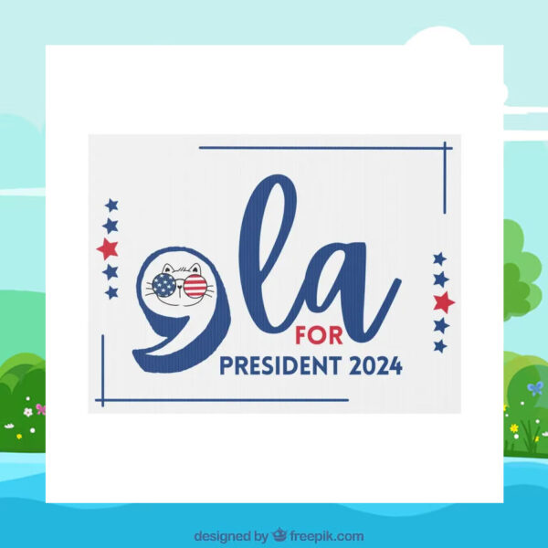 Comma La Kamala Harris President Yard Signs