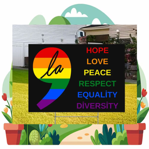 Comma La Kamala Hope Love Peace Respect Equality Diversity Yard Sign