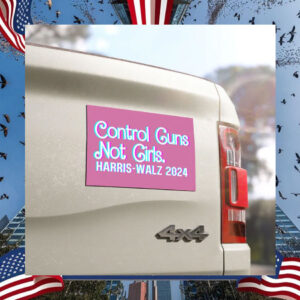 Control Guns Not Girls Harris Walz 24 Car Magnet