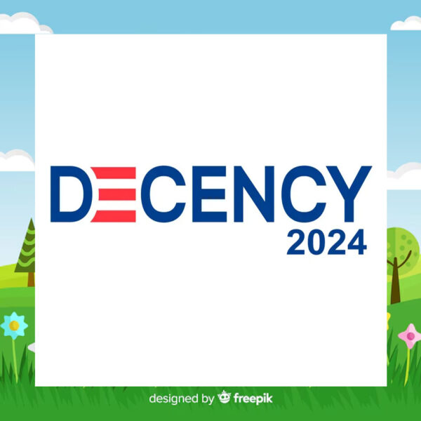 Decency Biden Harris 2024 Election Yard Sign