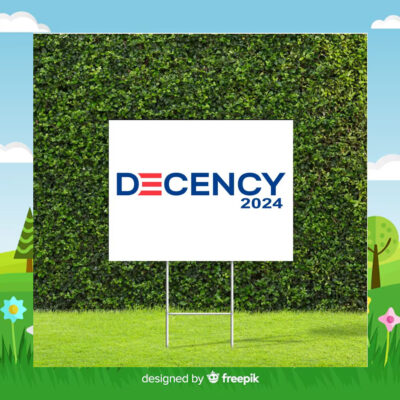 Decency Biden Harris 2024 Election Yard Sign